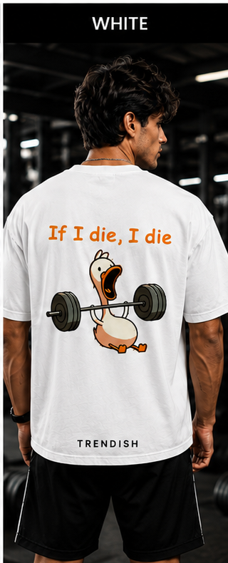 TRENDISH If I Die I Die white oversized gym T-shirt